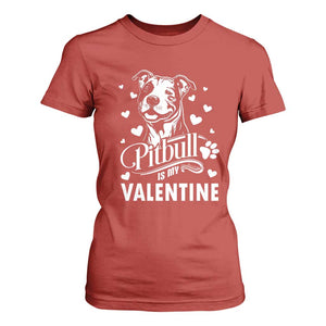 Valentine's Day T Shirt For Women Pitbull Is My Valentine Cute Dog Heart TS09 Red Print Your Wear