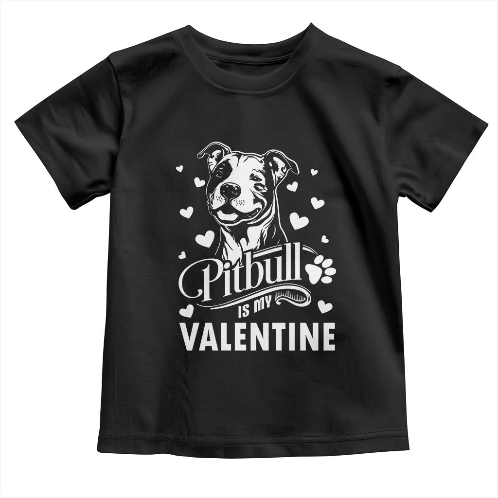 Valentine's Day Toddler T Shirt Pitbull Is My Valentine Cute Dog Heart TS09 Black Print Your Wear