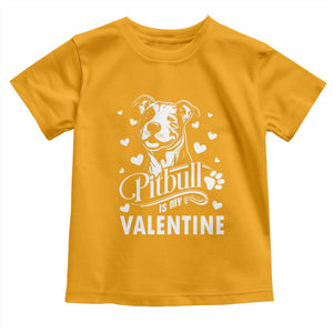 Valentine's Day Toddler T Shirt Pitbull Is My Valentine Cute Dog Heart TS09 Gold Print Your Wear