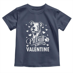 Valentine's Day Toddler T Shirt Pitbull Is My Valentine Cute Dog Heart TS09 Navy Print Your Wear