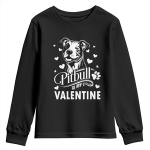 Valentine's Day Youth Sweatshirt Pitbull Is My Valentine Cute Dog Heart TS09 Black Print Your Wear