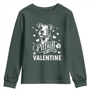 Valentine's Day Youth Sweatshirt Pitbull Is My Valentine Cute Dog Heart TS09 Dark Forest Green Print Your Wear