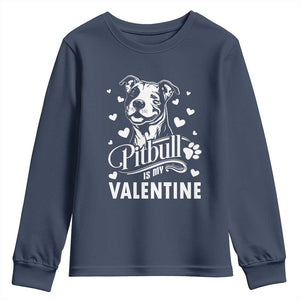 Valentine's Day Youth Sweatshirt Pitbull Is My Valentine Cute Dog Heart TS09 Navy Print Your Wear