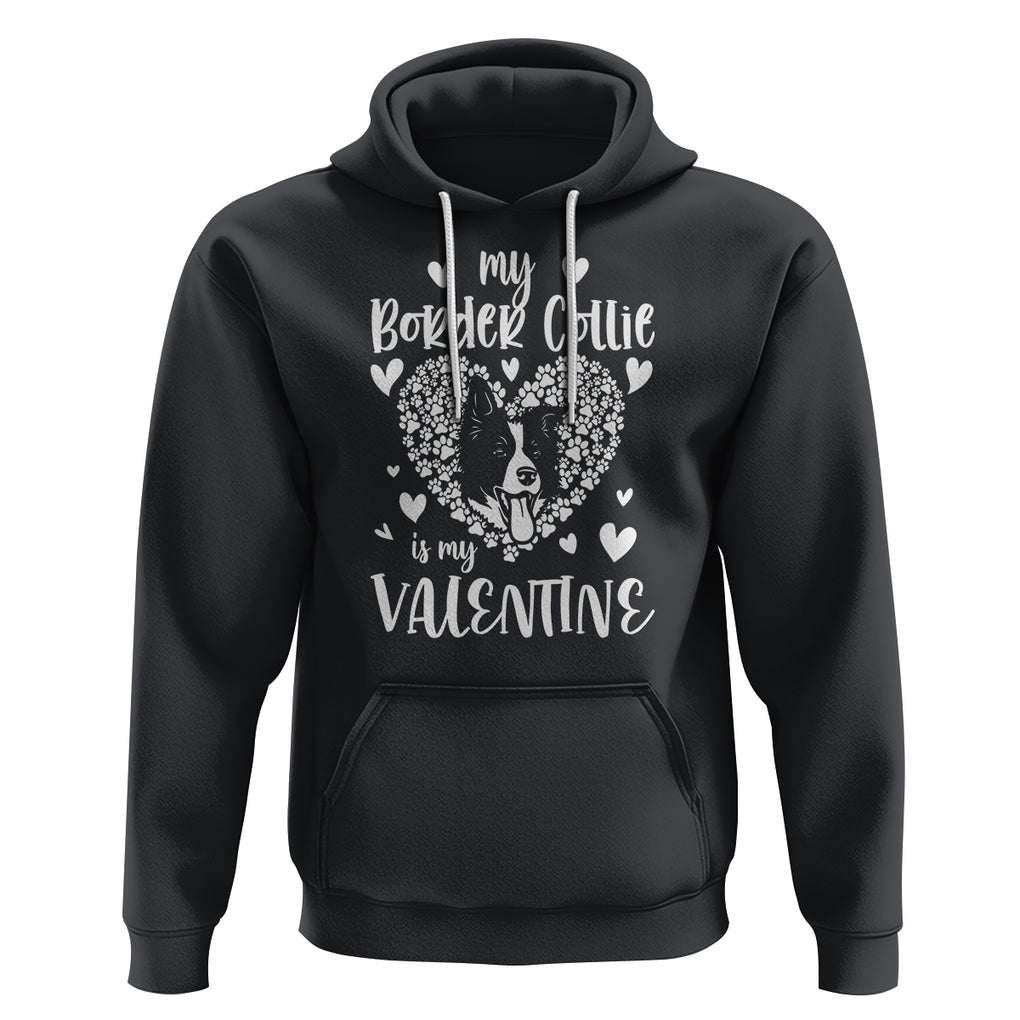 Valentine's Day Hoodie My Border Collie Is My Valentine Cute Dog Heart TS09 Black Printyourwear