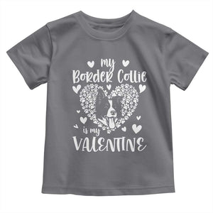 Valentine's Day Toddler T Shirt My Border Collie Is My Valentine Cute Dog Heart TS09 Charcoal Print Your Wear