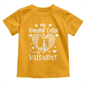 Valentine's Day Toddler T Shirt My Border Collie Is My Valentine Cute Dog Heart TS09 Gold Print Your Wear