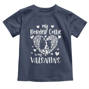 Valentine's Day Toddler T Shirt My Border Collie Is My Valentine Cute Dog Heart TS09 Navy Print Your Wear