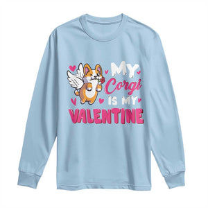 Valentine's Day Long Sleeve Shirt My Corgi Is My Valentine Cute Cupid Dog Rose TS09 Light Blue Print Your Wear