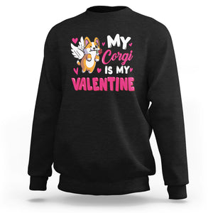 Valentine's Day Sweatshirt My Corgi Is My Valentine Cute Cupid Dog Rose TS09 Black Printyourwear