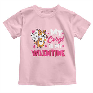 Valentine's Day Toddler T Shirt My Corgi Is My Valentine Cute Cupid Dog Rose TS09 Light Pink Print Your Wear