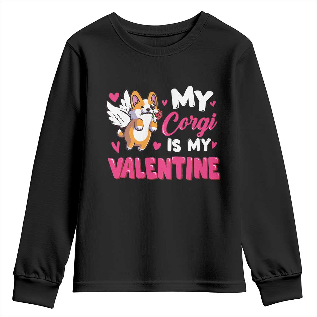 Valentine's Day Youth Sweatshirt My Corgi Is My Valentine Cute Cupid Dog Rose TS09 Black Print Your Wear