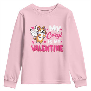 Valentine's Day Youth Sweatshirt My Corgi Is My Valentine Cute Cupid Dog Rose TS09 Light Pink Print Your Wear