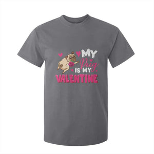 Valentine's Day T Shirt For Kid My Pug Is My Valentine Funny Dog Rose TS09 Charcoal Print Your Wear