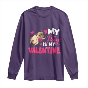 Valentine's Day Long Sleeve Shirt My Pug Is My Valentine Funny Dog Rose TS09 Purple Print Your Wear