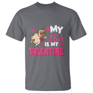 Valentine's Day T Shirt My Pug Is My Valentine Funny Dog Rose TS09 Charcoal Printyourwear