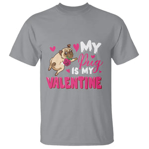 Valentine's Day T Shirt My Pug Is My Valentine Funny Dog Rose TS09 Sport Gray Printyourwear