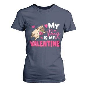 Valentine's Day T Shirt For Women My Pug Is My Valentine Funny Dog Rose TS09 Navy Print Your Wear