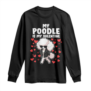 Valentine's Day Long Sleeve Shirt My Poodle Is My Valentine Cute Dog Heart TS09 Black Print Your Wear