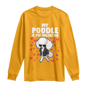 Valentine's Day Long Sleeve Shirt My Poodle Is My Valentine Cute Dog Heart TS09 Gold Print Your Wear