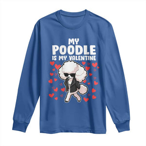 Valentine's Day Long Sleeve Shirt My Poodle Is My Valentine Cute Dog Heart TS09 Royal Blue Print Your Wear