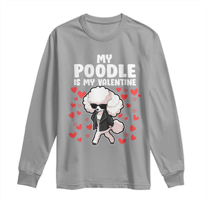 Valentine's Day Long Sleeve Shirt My Poodle Is My Valentine Cute Dog Heart TS09 Sport Gray Print Your Wear