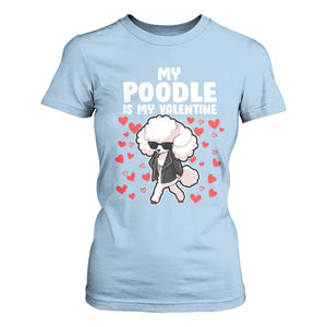 Valentine's Day T Shirt For Women My Poodle Is My Valentine Cute Dog Heart TS09 Light Blue Print Your Wear