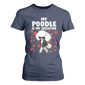 Valentine's Day T Shirt For Women My Poodle Is My Valentine Cute Dog Heart TS09 Navy Print Your Wear