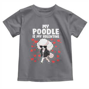 Valentine's Day Toddler T Shirt My Poodle Is My Valentine Cute Dog Heart TS09 Charcoal Print Your Wear