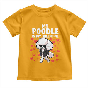 Valentine's Day Toddler T Shirt My Poodle Is My Valentine Cute Dog Heart TS09 Gold Print Your Wear