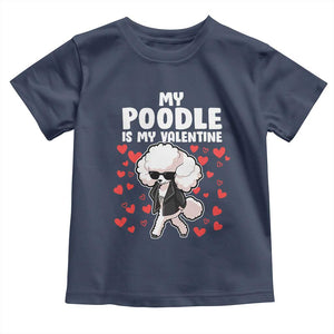 Valentine's Day Toddler T Shirt My Poodle Is My Valentine Cute Dog Heart TS09 Navy Print Your Wear