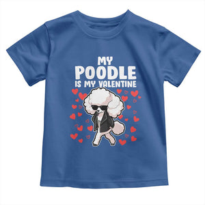 Valentine's Day Toddler T Shirt My Poodle Is My Valentine Cute Dog Heart TS09 Royal Blue Print Your Wear