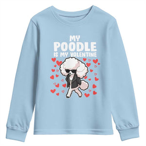 Valentine's Day Youth Sweatshirt My Poodle Is My Valentine Cute Dog Heart TS09 Light Blue Print Your Wear