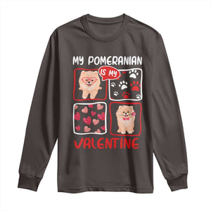 Valentine's Day Long Sleeve Shirt My Pomeranian Is My Valentine Cute Dog Heart TS09 Dark Chocolate Print Your Wear