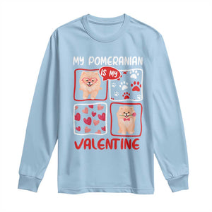 Valentine's Day Long Sleeve Shirt My Pomeranian Is My Valentine Cute Dog Heart TS09 Light Blue Print Your Wear