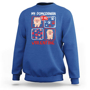 Valentine's Day Sweatshirt My Pomeranian Is My Valentine Cute Dog Heart TS09 Royal Blue Printyourwear