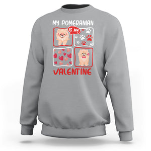 Valentine's Day Sweatshirt My Pomeranian Is My Valentine Cute Dog Heart TS09 Sport Gray Printyourwear