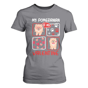 Valentine's Day T Shirt For Women My Pomeranian Is My Valentine Cute Dog Heart TS09 Charcoal Print Your Wear