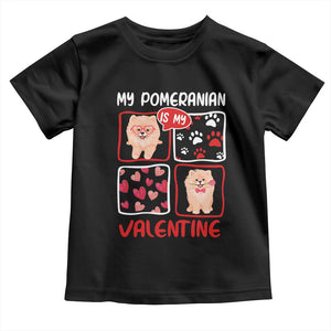 Valentine's Day Toddler T Shirt My Pomeranian Is My Valentine Cute Dog Heart TS09 Black Print Your Wear