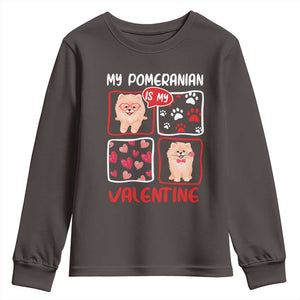 Valentine's Day Youth Sweatshirt My Pomeranian Is My Valentine Cute Dog Heart TS09 Dark Chocolate Print Your Wear