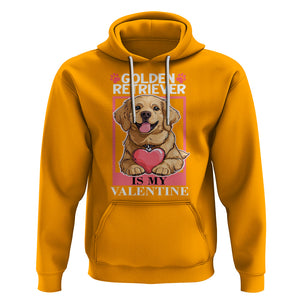 Valentine's Day Hoodie My Golden Retriever Is My Valentine Cute Dog Heart TS09 Gold Printyourwear