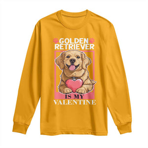 Valentine's Day Long Sleeve Shirt My Golden Retriever Is My Valentine Cute Dog Heart TS09 Gold Print Your Wear