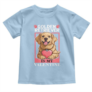 Valentine's Day Toddler T Shirt My Golden Retriever Is My Valentine Cute Dog Heart TS09 Light Blue Print Your Wear