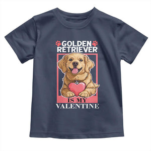 Valentine's Day Toddler T Shirt My Golden Retriever Is My Valentine Cute Dog Heart TS09 Navy Print Your Wear