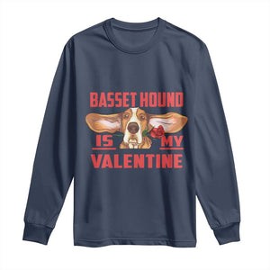 Valentine's Day Long Sleeve Shirt Basset Hound Is My Valentine Funny Dog Rose TS09 Navy Print Your Wear