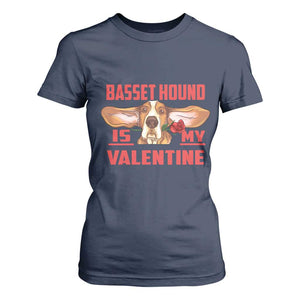 Valentine's Day T Shirt For Women Basset Hound Is My Valentine Funny Dog Rose TS09 Navy Print Your Wear