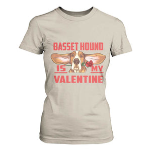 Valentine's Day T Shirt For Women Basset Hound Is My Valentine Funny Dog Rose TS09 Sand Print Your Wear