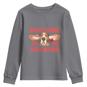 Valentine's Day Youth Sweatshirt Basset Hound Is My Valentine Funny Dog Rose TS09 Charcoal Print Your Wear