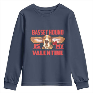 Valentine's Day Youth Sweatshirt Basset Hound Is My Valentine Funny Dog Rose TS09 Navy Print Your Wear