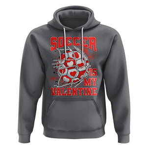 Valentine's Day Hoodie Soccer Is My Valentine Funny Sport TS09 Charcoal Printyourwear