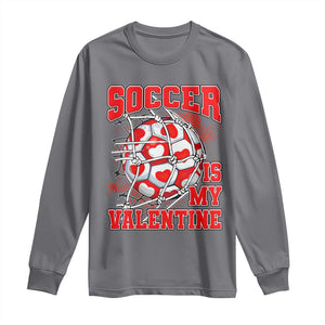 Valentine's Day Long Sleeve Shirt Soccer Is My Valentine Funny Sport TS09 Charcoal Print Your Wear